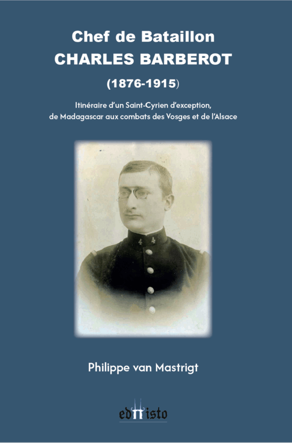 Chef de Bataillon Charles Barberot (1876 - 1915) - Nouvelle Edition
